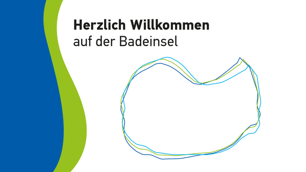 Begrüßungsgrafik mit der Aufschrift „Herzlich Willkommen auf der Badeinsel“, blauen und grünen Flächen und geschwungenen Linien als stilisierte Wasser- oder Inselumrisse.